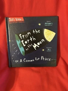 From the Earth to the Moon : Or a Cannon for Peace, Hardcover by Papatheodoulou - Picture 1 of 2