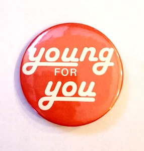 LIBERAL PARTY CANDIDATE "Young For You" pin button - Canada politics election - Picture 1 of 1