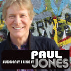 Paul Jones - Suddenly I Like It (2015) Brand new and sealed CD