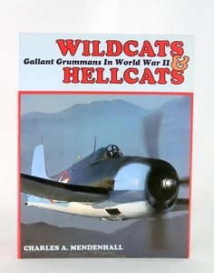 Charles Mendenhall 1984 Wildcats & Hellcats Gallant Grummans in World War II - Foto 1 di 5