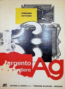 L'argento e l'argentiere - Fernando Cattaneo - ed. San Marco 1967 - Foto 1 di 6