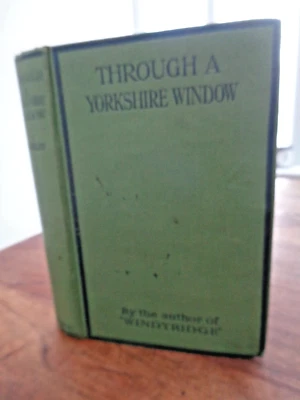 1919 THRO' A YORKSHIRE WINDOW by WILLIAM RILEY 16 B/W PLATES WINDYRIDGE YORKS  ^ - Image 1 of 4