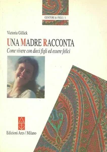Una madre racconta. come vivere con dieci figli ed essere felici. - Foto 1 di 2