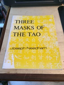 Needham: 3 Masks of the Tao Chinese Corrective for Maleness Monarchy & Militaris - Picture 1 of 1