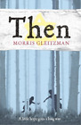 Morris Gleitzman Then (Poche) Once/Now/Then/After