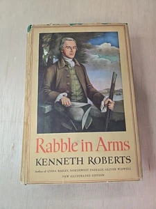 Rabble in Arms by Kenneth Roberts 1947 BCE 1st Illusated Ed. HC DJ Early America - Picture 1 of 24