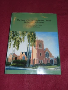 1997 1st HB/DJ BOOK: "THE STORY OF ST. PAUL'S EPISCOPAL CHURCH BURLINGAME, CA" - Picture 1 of 13