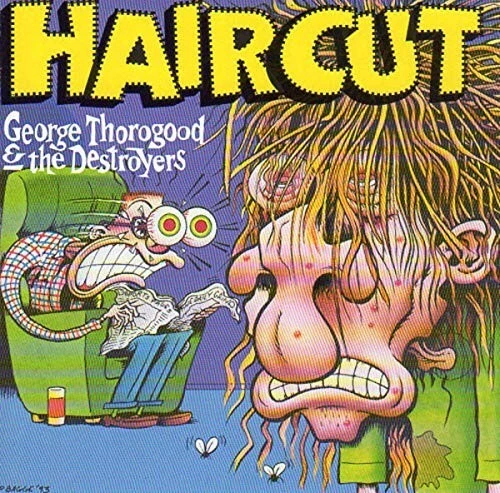 George Thorogood & The Destroyers – Haircut / EMI RECORDS CD 1993 - Bild 1 von 1