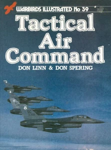 WARBIRDS ILLUSTRATED 39 TACTICAL AIR COMMAND USAF TAC F-101 F-106 A-37 RF-84F - Picture 1 of 4