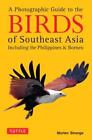 A Photographic Guide to the Birds of Southeast Asia by Morten Strange