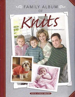 Family Album of Knits - Edited by Bobbie Matela - Pub. House of White Birches - Image 1 of 2