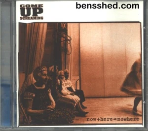 COME UP SCREAMING "NOW+HERE=NOWHERE " 1996 GERMAN IMPORT CD ALBUM - Imagen 1 de 2