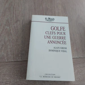 GOLFE: CLEFS POUR UNE GUERRE ANNONCÉE / GRESH (A.) et VIDAL (D.). - Imagen 1 de 3