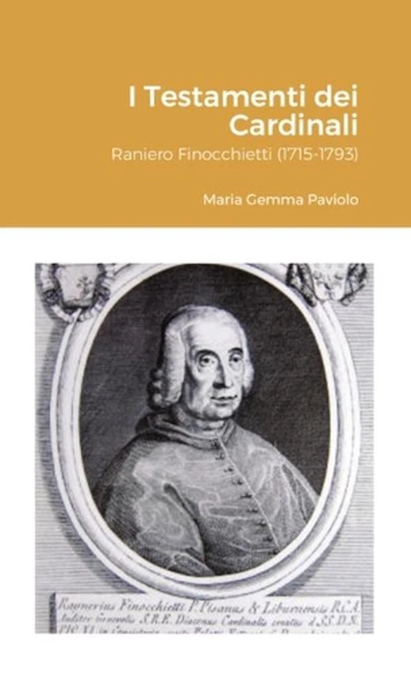 I Testamenti dei Cardinali: Raniero Finocchietti (1715-1793) by Maria Gemma Pavi - Image 1 of 1