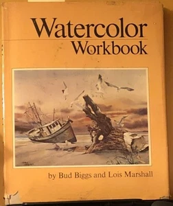 Watercolor Workbook by Lois Marshall and Bud Biggs (Hardcover) - Picture 1 of 3