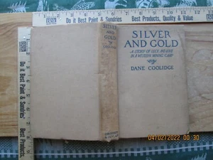 silver and gold story of luck and love in western mining camp - dane coolidge - Imagen 1 de 8
