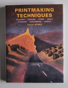 Book - Printmaking Techniques Julia Ayres (collagraph engraving etching linocut) - Picture 1 of 10