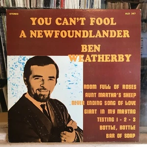 [WORLD~CANADA~NEWFOUNDLAND]~EXC LP~BEN WEATHERBY~You Can't Fool A Newfoundlander - Picture 1 of 5