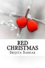 Red Christmas: A Collection Of Short Stories By Srijita Sarkar (English) Paperba