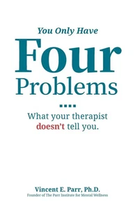 You Only Have Four Problems: What your therapist doesn't tell you. - Bild 1 von 1