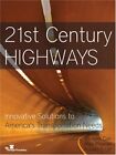 21ST CENTURY HIGHWAYS: INNOVATIVE SOLUTIONS TO AMERICA'S By Wendell Cox **Mint**