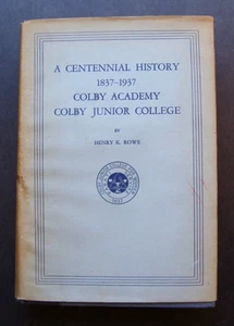 A Centennial History 1837-1937 Colby Academy Colby Jr. College by Henry K. Rowe - Imagen 1 de 11