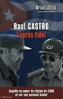 Raul Castro : L'après Fidel Von Latell, Brian | Buch | Zustand Sehr Gut