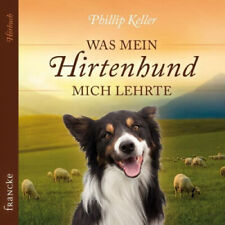 Phillip Keller|Was mein Hirtenhund mich lehrte|Hörbuch