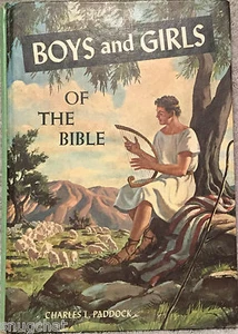 Boys and Girls of the Bible Charles L Paddock © 1962 Pacific Press 61 pages HB - Picture 1 of 7