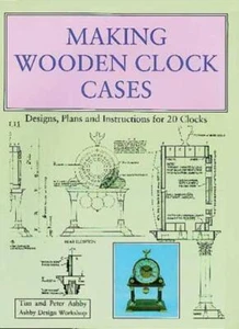 Making Wooden Clock Cases By Tim Ashby - Picture 1 of 1
