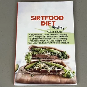 Sirtfood Diet Mastery A Superlative Guide To Understanding Paperback Adele Light - Imagen 1 de 8