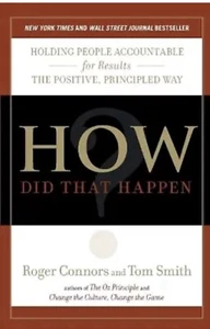 How Did That Happen?: Holding People Accountable for Results the Positive,: New - Picture 1 of 1