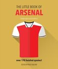 Little Book Of Arsenal Gc English Callow Nick Welbeck Publishing Group Hardback