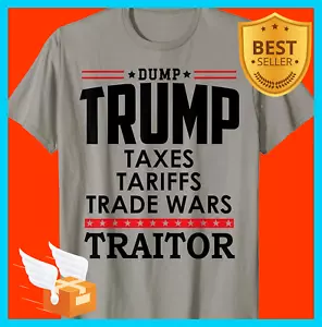 Dump Trump Taxes Tariffs Trade Wars Traitor T-Shirt - Picture 1 of 4