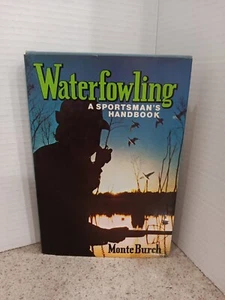 Duck Goose Hunting Waterfowling Monte Burch 1978 Missouri 1st Ed VTG Photos EUC  - Bild 1 von 6