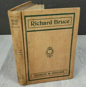 1893 antique Richard Bruce or The Life that Now Is by Charles M. Sheldon - Picture 1 of 9