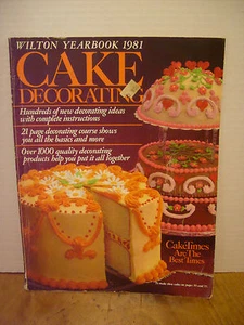 Wilton Cake Decorating! Yearbook 1981 Cake Making Tips & Directions - Imagen 1 de 3