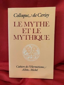 COLLECTIF (Colloque de Cerisy) - Le Mythe et le Mythique. Albin Michel, 1987. - Picture 1 of 4