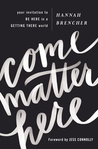 Come Matter Here: Your Invitation to Be Here in a Getting There World - Bild 1 von 1