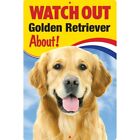 Golden Retrievers Watch Out Golden Retriever About Dog security sign dogs signs 