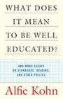 What Does it Mean to Be Well Educated? And Other Essays on Standards, Grading, a