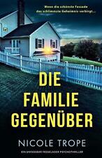 Die Familie gegenber: Ein unfassbar fesselnder Psychothriller by Nicole Trope (G