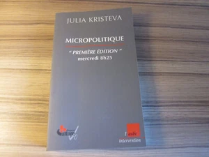 MICROPOLITIQUE ..JULIA KRISTEVA - Bild 1 von 1
