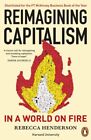Reimagining Capitalism In A World On Fire Gc English Henderson Rebecca Penguin B