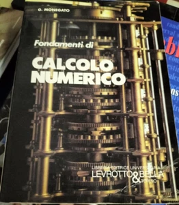 Fondamenti di CALCOLO NUMERICO G. Monegato LEVROTTO E BELLA Torino - Picture 1 of 2