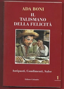 ADA BONI - Il talismano della felicità Vol. 1 Antipasti Condimenti Salse - 2004 - Foto 1 di 1