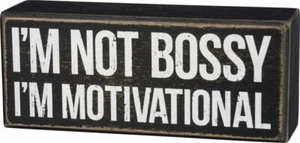 Primitives By Kathy Box Sign ~ I Am Not Bossy I am Motivational ~ Free Shipping - Picture 1 of 1
