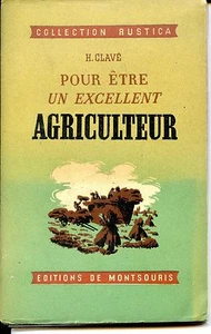 POUR ÊTRE UN EXCELLENT AGRICULTEUR - H. Clavé - Rustica 1950 - Picture 1 of 1