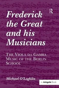 Frederick the Great and his Musicians: The Viola da Gamba Music of the Berlin Sc - Picture 1 of 1