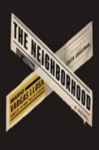 Neighborhood : A Novel by Mario Vargas Llosa (2018, Hardcover)